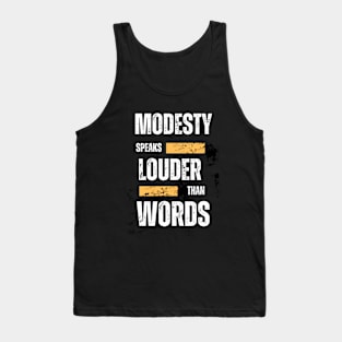 Modesty speaks louder than words Tank Top